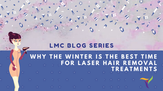 Why the Winter is PERFECT for Laser Hair Removal Treatments