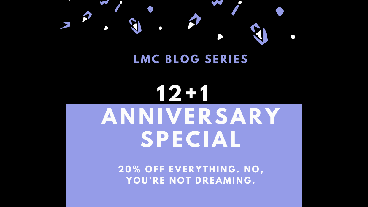LMC’s 12+1 Anniversary Special: 20% OFF EVERYTHING!